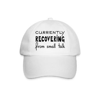 Currently Recovering From Small Talk, Black - Baseball Cap - white/white - Front