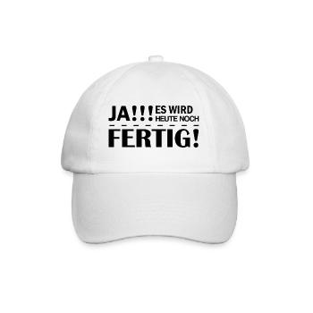 Ja es wird heute noch Fertig sein lustige Sprüche - Baseballkappe - Weiß/Weiß - Vorne