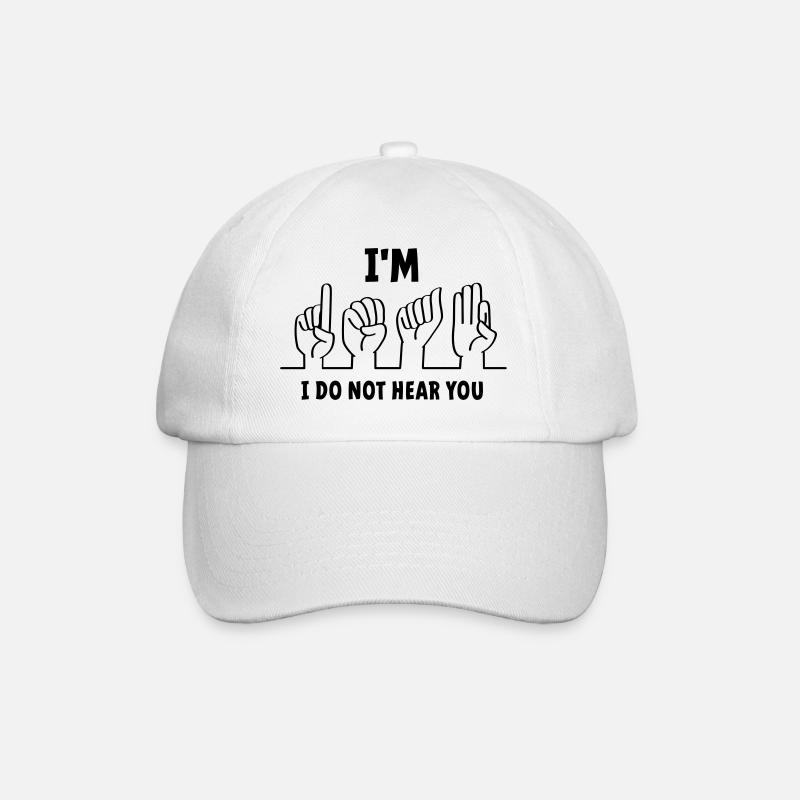 Slogan Ich bin taub, ich kann dich nicht hören. Taub - Baseballkappe - Weiß/Weiß