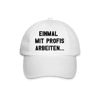 Einmal Mit Profis Arbeiten - Baseballkappe - Weiß/Weiß - Vorne