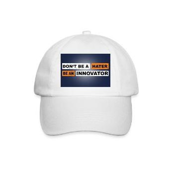 Don't be a hater be an innovator motivation - Baseball Cap - white/white - Front