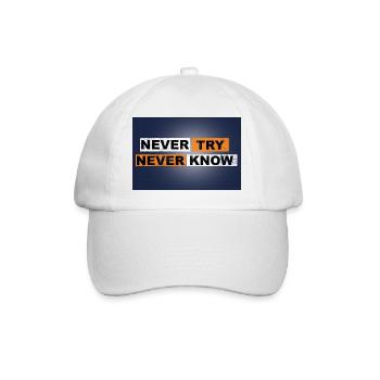 Never Try never know Motivation Quote Wand - Baseballkappe - Weiß/Weiß - Vorne
