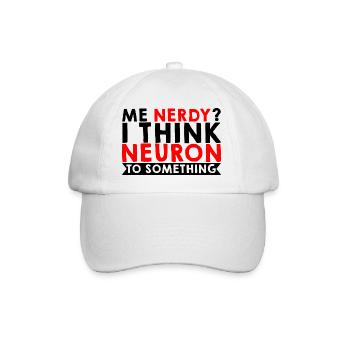 Me Nerdy, I Think Neuron To Something 3 - Baseball Cap - white/white - Front