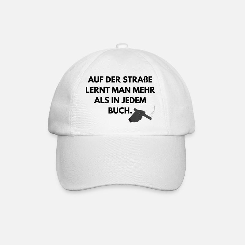 Auf der Straße lernt man mehr als in jedem Buch - Baseballkappe - Weiß/Weiß