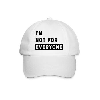I m not for everyone - Baseball Cap - white/white - Front