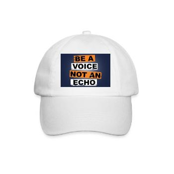 Sei eine Stimme, kein Echo, das Schriftzüge sagt - Baseballkappe - Weiß/Weiß - Vorne
