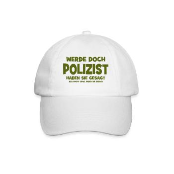 Why don't you become a policeman, they said - That makes S - Baseball Cap - white/white - Front