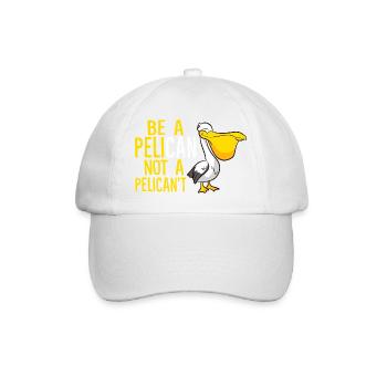 Sei ein Pelikan, kein Pelikan. - Baseballkappe - Weiß/Weiß - Vorne