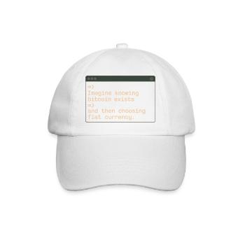 Bitcoin Imagine Knowing Bitcoin Exists Crypto BTC - Baseball Cap - white/white - Front