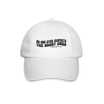 No One Ever Suspects The Short Ones - Baseball Cap - white/white - Front
