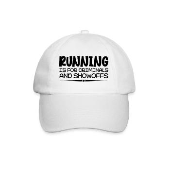 Running Is For Criminals And Showoffs Funny Saying - Casquette classique - blanc/blanc - Devant