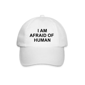 I AM AFRAID OF HUMAN - Baseball Cap - white/white - Front