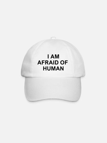 I AM AFRAID OF HUMAN - Baseball Cap - white/white