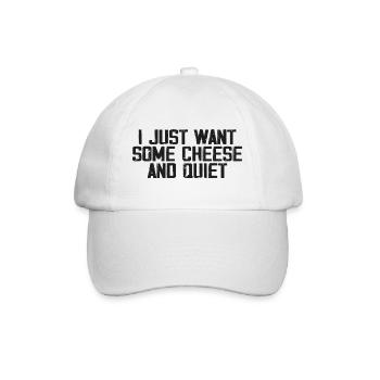 I Just Want Some Cheese and Quiet | Funny Cheezy - Casquette classique - blanc/blanc - Devant
