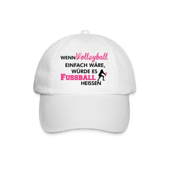 Einfaches Volleyball würde Fußball heißen - Baseballkappe - Weiß/Weiß - Vorne