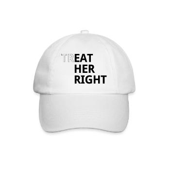Treat her right - Baseball Cap - white/white - Front