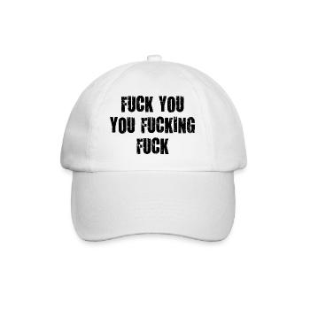 fuck you fucking fucking fucking damn vulgar - Baseball Cap - white/white - Front