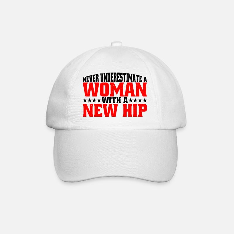 Never Underestimate A Woman With A New Hip 10 - Baseballkappe - Weiß/Weiß