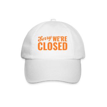 Sorry We're Closed – Ironic Statement - Baseball Cap - white/white - Front