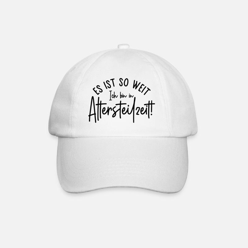 Es ist so weit Ich bin in Altersteilzeit Ruhestand - Baseballkappe - Weiß/Weiß