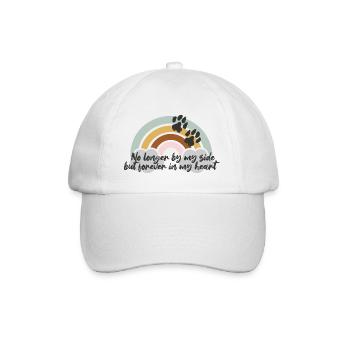 No longer by my side but forever in my heart - Baseball Cap - white/white - Front