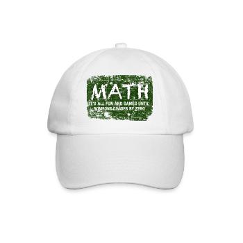 Math It's All Fun And Games Until Someone Divides - Baseball Cap - white/white - Front