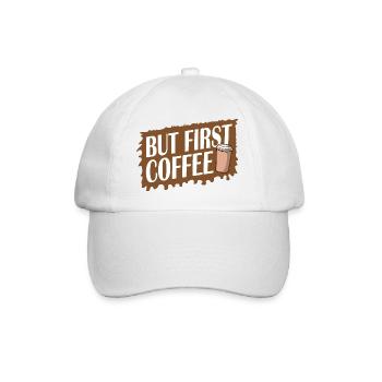 But First Coffee Funny Addicted Caffeine Lover - Baseball Cap - white/white - Front