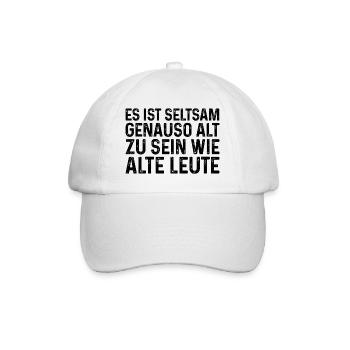Es ist seltsam genauso alt zu sein wie alte Leute - Baseballkappe - Weiß/Weiß - Vorne