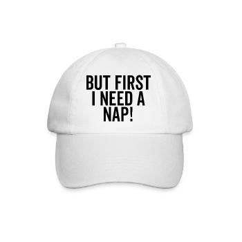 But First I Need a Nap - Baseball Cap - white/white - Front