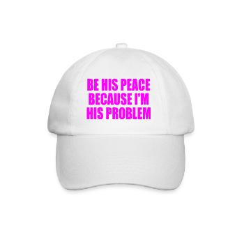 be his peace because im his problem - Baseballkappe - Weiß/Weiß - Vorne