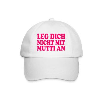 Leg dich nicht mit mutti an - Baseballkappe - Weiß/Weiß - Vorne