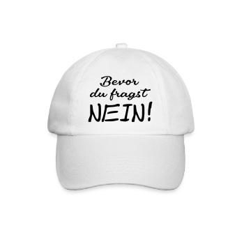 Bevor du fragst Nein - Baseballkappe - Weiß/Weiß - Vorne
