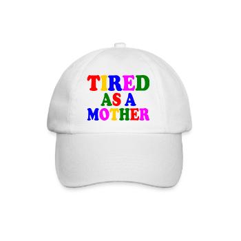 Tired as a mother - Baseballkappe - Weiß/Weiß - Vorne