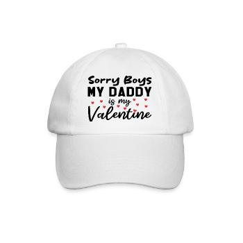 Sorry Boys My Daddy Is My Valentine - Baseball Cap - white/white - Front