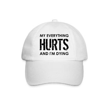 MY EVERYTHING HURTS AND I'M DYING Everything hurts - Baseballkappe - Weiß/Weiß - Vorne