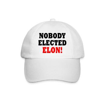 nobody elected elon - Baseball Cap - white/white - Front