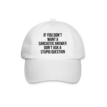 Si vous ne voulez pas de réponse sarcastique, ne posez pas de question. - Casquette classique - blanc/blanc - Devant