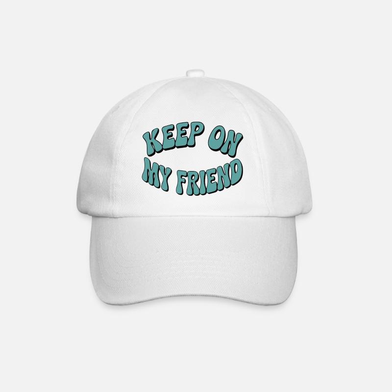 Keep On My Friend Motivational Design - Baseball Cap - white/white