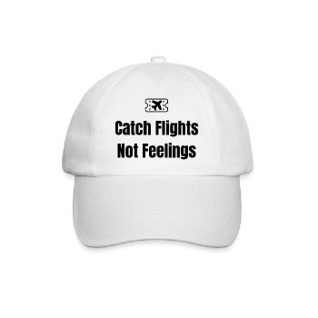 Catch Flights, Not Feelings – Travel Shirt - Baseball Cap - white/white - Front