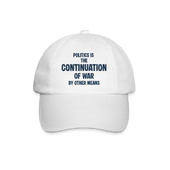 Politics as a continuation of the war - Baseball Cap - white/white - Front