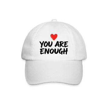 You Are Enough Self Love Statement - Baseball Cap - white/white - Front