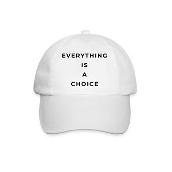 Everything is a choice - Baseball Cap - white/white - Front