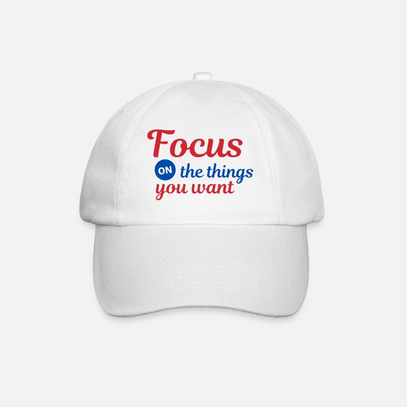 Concentrez-vous sur les choses que vous voulez - Casquette classique - blanc/blanc