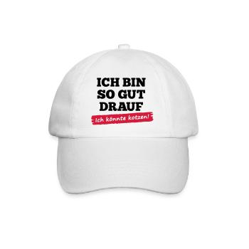 Ich bin so gut drauf - ich könnte kotzen - Baseballkappe - Weiß/Weiß - Vorne