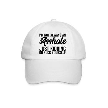 Ich bin nicht immer ein Arschloch, nur ein Scherz, geh dich ficken - Baseballkappe - Weiß/Weiß - Vorne