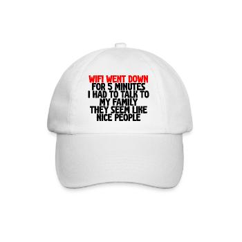 Wifi Went Down For 5 Minutes - Baseball Cap - white/white - Front