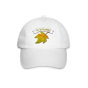 say yes to autumn - Baseball Cap - white/white - Front