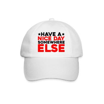 Have a nice day somewhere else 13 - Baseball Cap - white/white - Front
