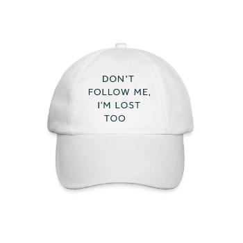 Don't follow me. I'm lost too. - Baseballkappe - Weiß/Weiß - Vorne