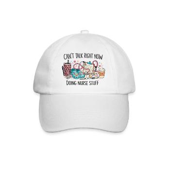 Can't Talk Right Now Nurse Stuff - Baseball Cap - white/white - Front